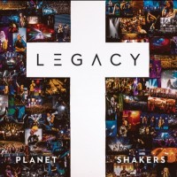 Planetshakers - Legacy